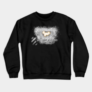 This is my beignet-eating shirt Crewneck Sweatshirt